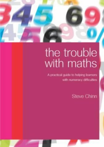The Trouble with Maths: A Practical Guide to Helping Learners with ...