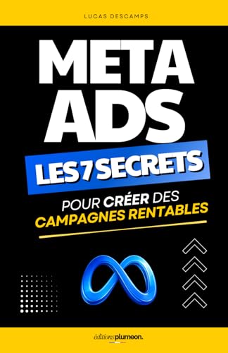 Meta Ads: Les 7 Secrets pour Créer des...