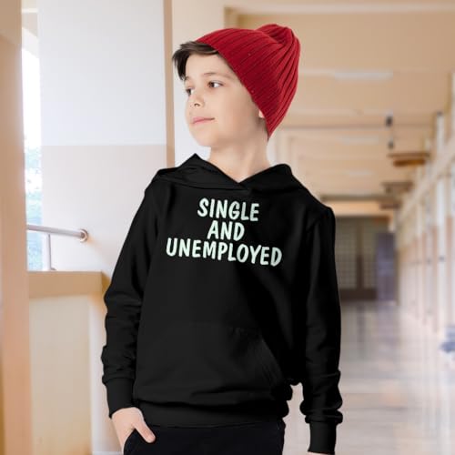 Single and Unemployed Kids' Hoodie - Cute Funny Hooded Sweatshirt - Sarcastic Hoodie for Kids2