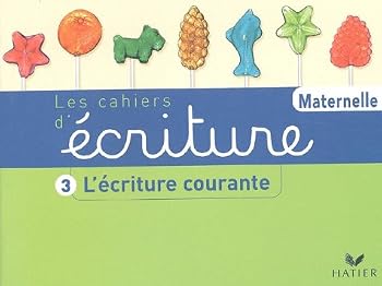 Paperback Les Cahiers d'écriture Maternelle n°3 : L'Ecriture courante [French] Book