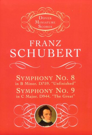 Schubert: Symphony No. 8 in B Minor, D759 ("Unfinished") & Symphony No. 9 in C Major, D944 ("the Great") (Dover Miniature Scores)
