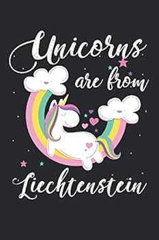Unicorns Are From Liechtenstein: A Blank Lined Unicorn Journal for Travelers or People From Liechtenstein, Makes a Great Liechtenstein Gift, Liechtenstein Journal, Or Liechtenstein Souvenir