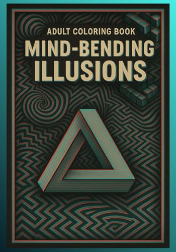 Mind-Bending illusions: �gA Surreal Adult Coloring Book of Optical Illusions and Impossible Shapes�h