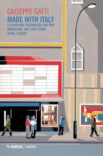 Made with Italy. La diaspora italiana nell’hip hop americano, 1967-1997. Corpi, suoni, visioni