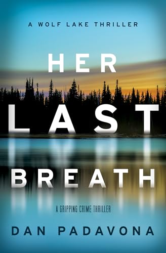 Her Last Breath: A gripping crime thriller (Wolf Lake Mystery Thriller Suspense Series Book 1)