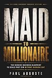 Maid to Millionaire: The Service Business Blueprint to Scale Past $1M Without Burning Out