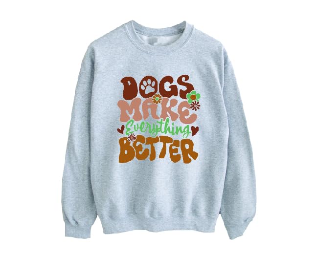 Dogs Make Everything Better: A Sweatshirt that Rules the Hearts of Dog Lovers! Adding a Splash of Style to Your Wardrobe, this Unique Collection Brings the Warmth and Love of Your Furry Friends Closer2