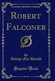 falcon femme  Robert Falconer (Classic Reprint) (English Edition)