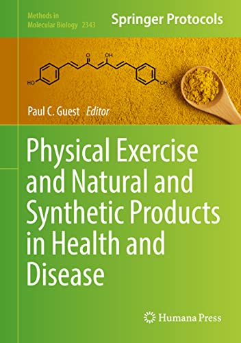 Physical Exercise and Natural and Synthetic Products in Health and Disease (Methods in Molecular Biology, 2343)