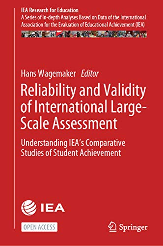 Reliability and Validity of International Large-Scale Assessment: Understanding IEA’s Comparative Studies of Student Achievement (IEA Research for Education Book 10) (English Edition)