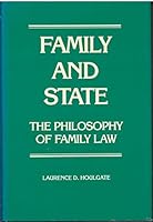 Family and State: The Philosophy of Family Law 0847675882 Book Cover