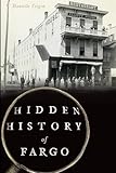 Hidden History of Fargo