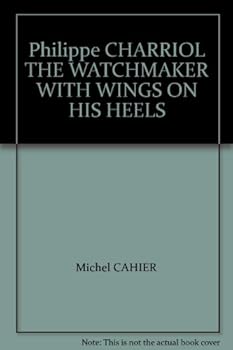 Paperback Philippe CHARRIOL THE WATCHMAKER WITH WINGS ON HIS HEELS Book