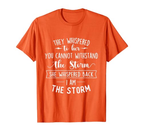 She Whispered I Am The Storm Motivational Quote Inspiration T-Shirt, Men, Orange, X-Large