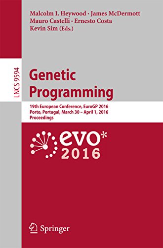 Genetic Programming: 19th European Conference, EuroGP 2016, Porto, Portugal, March 30 - April 1, 2016, Proceedings (Lecture Notes in Computer Science Book 9594)