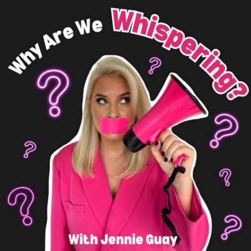 Why Are We Whispering? With Jennie Guay cover art