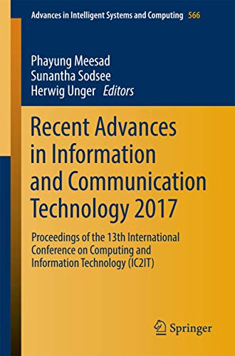 Recent Advances in Information and Communication Technology 2017: Proceedings of the 13th International Conference on Computing and Information ... in Intelligent Systems and Computing, 566)