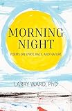 Morning Night: Poems on Spirit, Race, and Nature