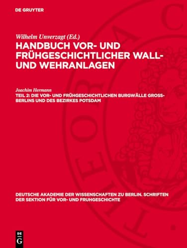 Die vor- und frühgeschichtlichen Burgwälle Gross-Berlins und des Bezirkes Potsdam (Deutsche Akademie der Wissenschaften zu Berlin. Schriften der ... Vor- und Fruhgeschichte, 9) (German Edition)