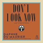 Cover of Don't Look Now and Other Stories