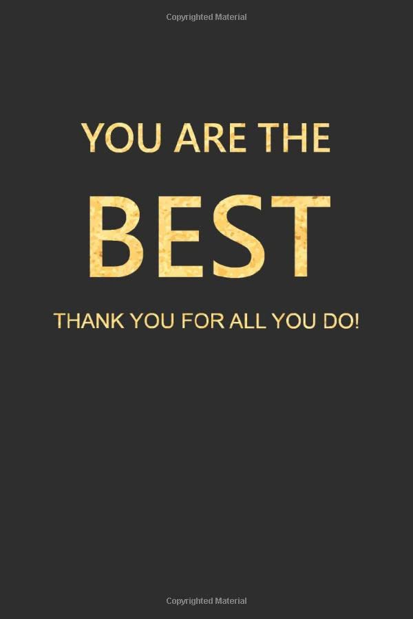 You are the best: Premium Lined Journal - Employees Appreciation Gifts, Team Gifts, Motivational Gifts for Employees/Coworkers/Staff/Colleagues