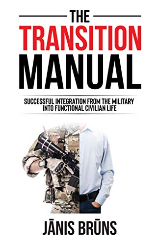  The Transition Manual: Successful Integration After Military Service Into Functional Civilian Life ( Livre PDF Gratuit