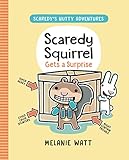 Scaredy Squirrel Gets a Surprise (Scaredy's Nutty Adventures)