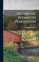 History of Plymouth Plantation 1015436234 Book Cover