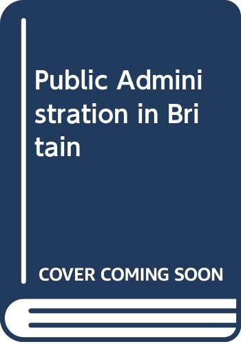 Public Administration in Britain - Greenwood, John R.