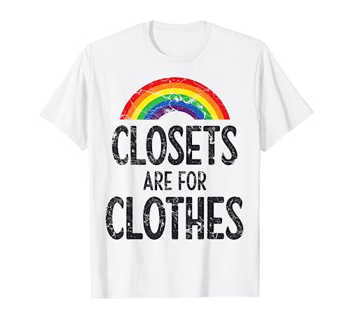 Closets Are For Clothes LGBT Lesbian Gay Pride Rainbow Flag T-Shirt