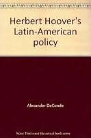 Herbert Hoover's Latin-American policy B0084O7XEU Book Cover