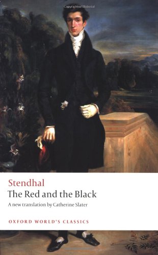 The Red and the Black: A Chronicle of the Nineteenth Century (Oxford World's Classics)