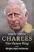 Charles: Our Future King