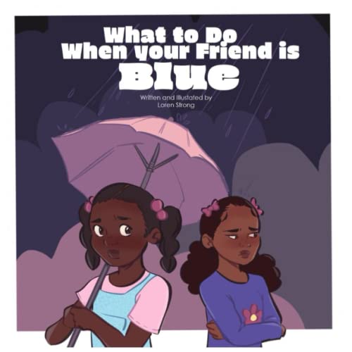 What to Do When Your Friend is Blue