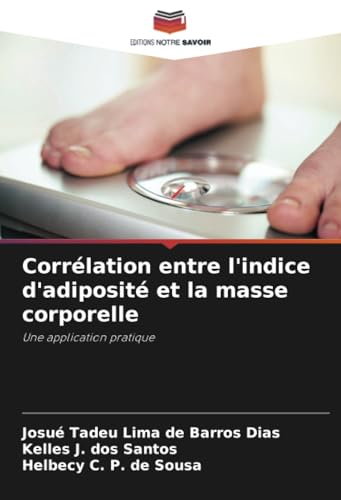 Corrélation entre l'indice d'adiposité et la masse corporelle: Une application pratique (French Edition)