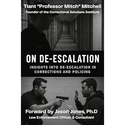 On De-Escalation: Insights Into De-Escalation in Corrections and Policing