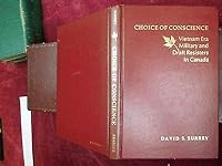 Choice of conscience: Vietnam era military and draft resisters in Canada 0030596637 Book Cover