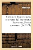  Spécimen des principaux caractères de l\'imprimerie Badoureau, Ponsot successeur