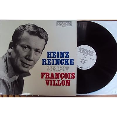 Reincke spricht Villon - Die lasterhaften Balladen Nachdichtung von Paul Zech. Heinz Reincke Stereo