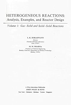 Hardcover Heterogeneous Reactions: Analysis, Examples and Reactor Design. Volume 1: Gas-Solid and Solid-Solid Reactions Book