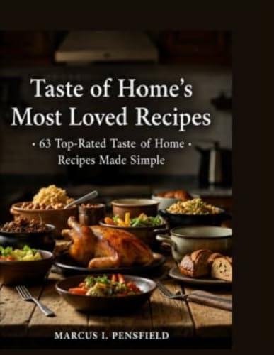 Taste of Home’s Most Loved Recipes: 63 Top-Rated Taste of Home Recipes Made Simple image 2