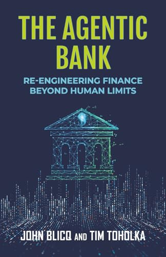 The Agentic Bank: Re-Engineering Finance Beyond Human Limits