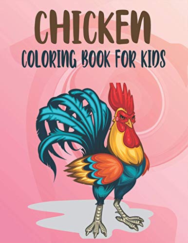 Chicken Coloring Book For Kids: Best Chicken Coloring Book Kids