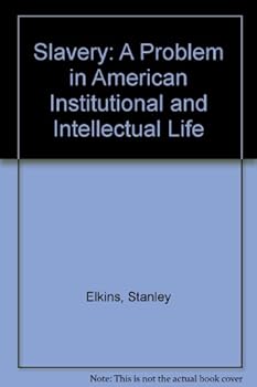 Slavery: A Problem in American Institutional and Intellectual Life
