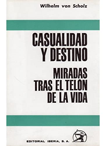 Portada de Casualidad y Destino: Miradas tras el Telon de la Vida