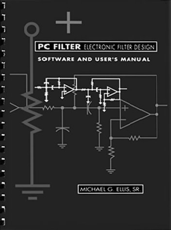 PC Filter: Software and User's Manual: Electronic Filter Design (Microwave Software Library)