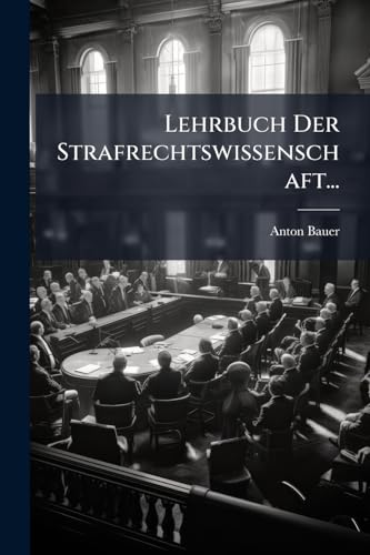 Lehrbuch Der Strafrechtswissenschaft... (German Edition)