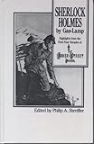  Sherlock Holmes By Gas Lamp: Highlights from the First Four Decades of the Baker Street Journal