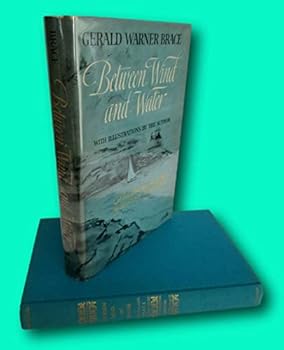 Hardcover Rare Gerald Warner Brace BETWEEN WIND & WATER 1st Ed. 1966 in DJ, Maine Coast [Hardcover] Gerald Warner Brace Book
