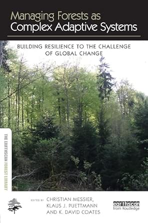 Managing Forests as Complex Adaptive Systems: Building Resilience to the Challenge of Global Change-Wow! eBook